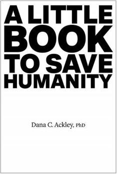 Paperback A Little Book to Save Humanity Book