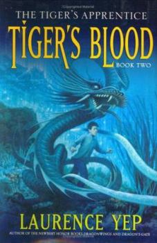 Tiger's Blood: The Tiger's Apprentice, Book Two (The Tiger's Apprentice) - Book #2 of the Tiger's Apprentice