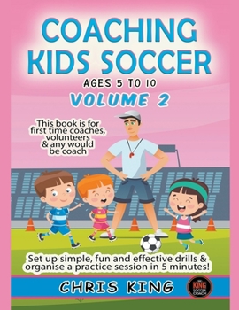 Paperback Coaching Kids Soccer - Ages 5 to 10 - Volume 2 Book