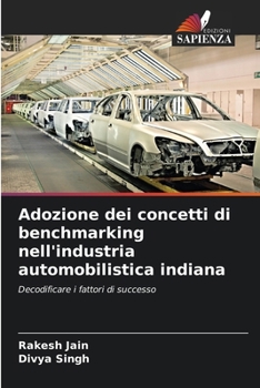 Paperback Adozione dei concetti di benchmarking nell'industria automobilistica indiana [Italian] Book