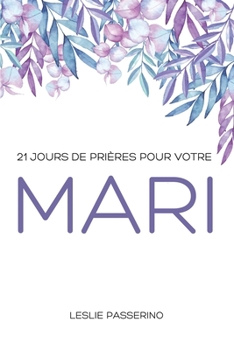 Paperback 21 jours de prières pour votre mari [French] Book