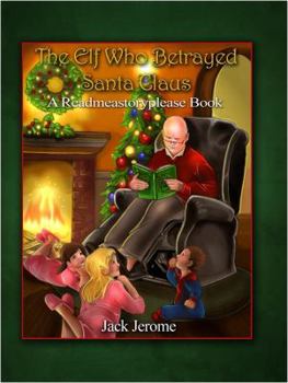 Hardcover The Elf Who Betrayed Santa Claus: A Readmeastoryplease Book