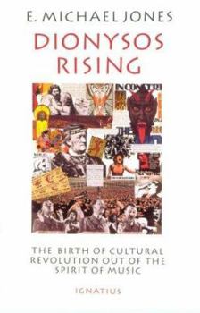 Paperback Dionysos Rising: The Birth of Cultural Revolution Out of the Spirit of Music Book