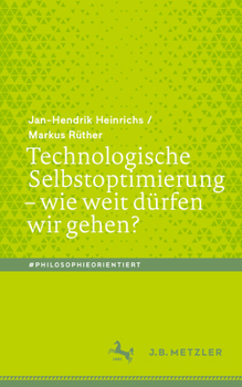 Paperback Technologische Selbstoptimierung - Wie Weit Dürfen Wir Gehen? [German] Book