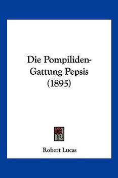 Paperback Die Pompiliden-Gattung Pepsis (1895) [German] Book