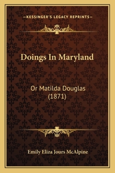 Doings in Maryland, or Matilda Douglas