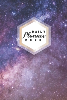 Paperback Daily Planner 2020: Galaxy Astronomy 52 Weeks 365 Day Daily Planner for Year 2020 6x9 Everyday Organizer Monday to Sunday Astro Photograph Book