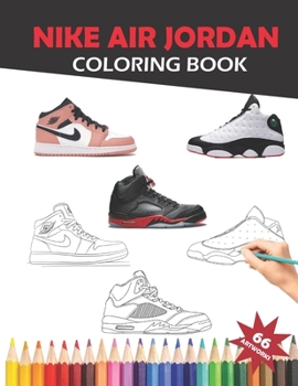 Paperback Nike Air Jordan Coloring Book: For creativity and custumizing for kids and adults Book