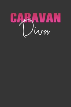 Paperback Caravan Diva: Great book to keep notes from your camping trips and adventures or to use as an everyday notebook, planner or journal Book