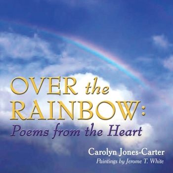 Paperback Over the Rainbow: Poems from the Heart Book
