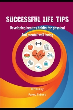 Paperback Successful Life Tips: Developing healthy habits for physical And mental well-being Book