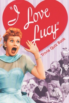 I Love Lucy Trivia Quiz Book