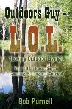 Paperback Outdoors Guy - L.O.L: (Loving Outdoor Living) Book