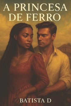 A Princesa de Ferro (Portuguese Edition)