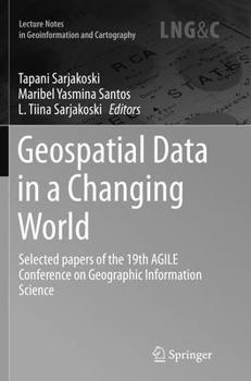 Paperback Geospatial Data in a Changing World: Selected Papers of the 19th Agile Conference on Geographic Information Science Book