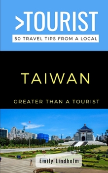 Paperback Greater Than a Tourist- Taiwan: 50 Travel Tips from a Local Book