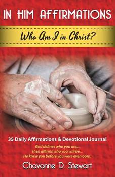 Paperback In Him Affirmations: Who Am I in Christ? Book