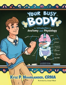 Paperback Your Busy Body: An Introduction to Anatomy and Physiology Book