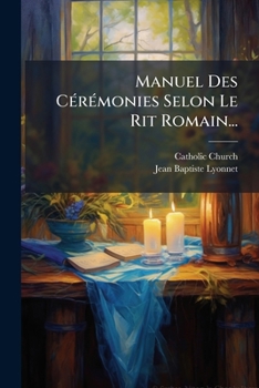 Paperback Manuel Des Cérémonies Selon Le Rit Romain... [French] Book