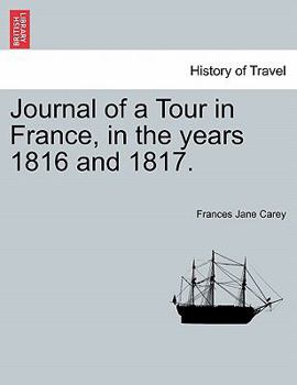 Paperback Journal of a Tour in France, in the years 1816 and 1817. Book