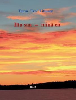 Paperback Ilta saa - minä en: Hymyjä ja kyyn eleitä elämän partaalta [Finnish] Book