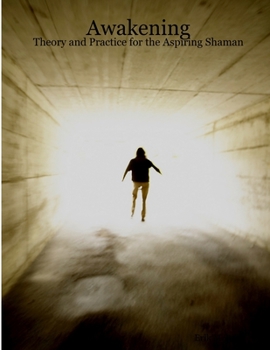 Paperback Awakening: Theory and Practice for the Aspiring Shaman Book