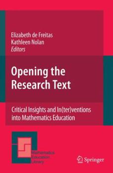 Hardcover Opening the Research Text: Critical Insights and In(ter)Ventions Into Mathematics Education Book