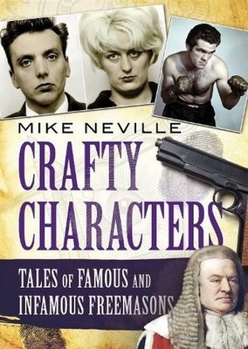 Paperback Crafty Characters: Tales of Famous and Infamous Freemasons Book