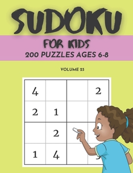 Paperback Sudoku For Kids 200 Puzzles Ages 6-8 Volume 23: 4x4 Puzzles & Solutions Book