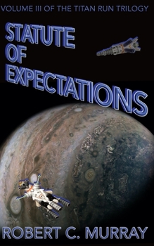 Paperback Statute of Expectations: volume III of the Titan Run Trilogy Book