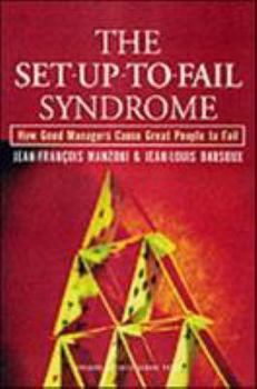 Hardcover The Set-Up-To-Fail Syndrome: How Good Managers Cause Great People to Fail Book