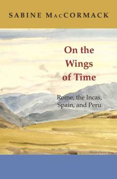 Paperback On the Wings of Time: Rome, the Incas, Spain, and Peru Book
