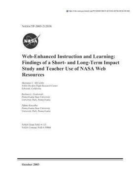 Paperback Web-Enhanced Instruction and Learning: Findings of a Short- And Long-Term Impact Study and Teacher Use of NASA Web Resources Book