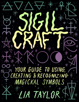 Hardcover Sigil Craft: Your Guide to Using, Creating & Recognizing Magickal Symbols Book