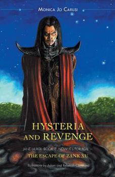Paperback Hysteria and Revenge: Jane La Roi, Book 2: Now It's for Real - The Escape of Zank Xu Book