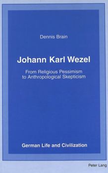 Johann Karl Wezel: From Religious Pessimism to Anthropological Skepticism