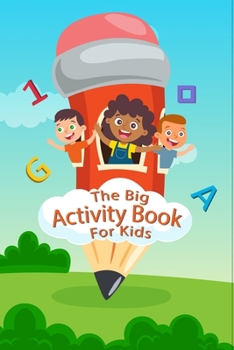 Paperback The Big Activity Book For Kids: Fun activity book for children and preschoolers Book