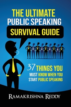 Paperback The Ultimate Public Speaking Survival Guide: 37 Things You Must Know When You Start Public Speaking Book