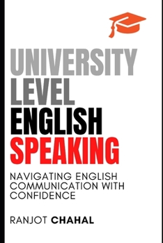 Paperback University Level English Speaking: Navigating English Communication with Confidence Book