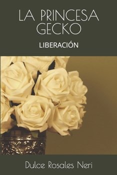 Paperback La Princesa Gecko: Liberación [Spanish] Book