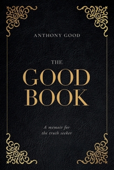 Paperback The Good Book: A memoir for the truth seeker Book
