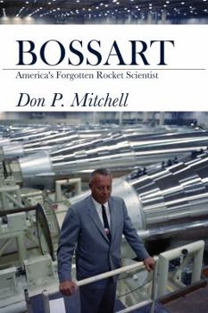 Paperback Bossart: America's Forgotten Rocket Scientist Book