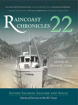 Paperback Raincoast Chronicles 22: Saving Salmon, Sailors and Souls: Stories of Service on the BC Coast Book