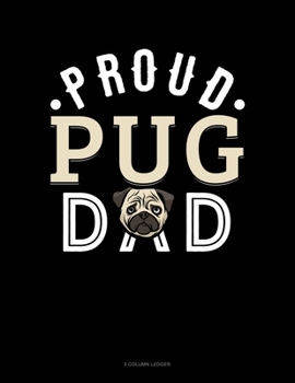 Paperback Proud Pug Dad: 5 Column Ledger Book