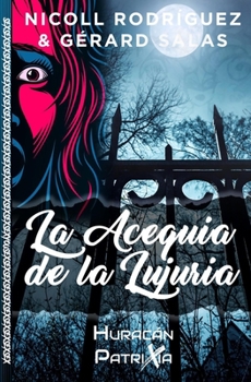 Paperback La Acequia de la Lujuria [Spanish] Book