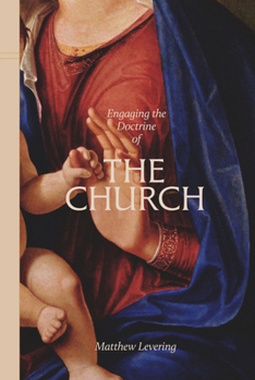 Hardcover Engaging the Doctrine of the Church Book