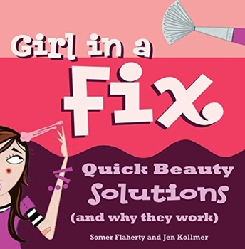 Paperback Girl in a Fix: Quick Beauty Solutions (and Why They Work) Book