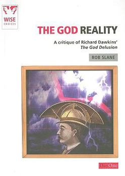 The God reality: A Critique of Richard Dawkins The God Delusion