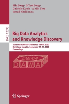 Paperback Big Data Analytics and Knowledge Discovery: 22nd International Conference, Dawak 2020, Bratislava, Slovakia, September 14-17, 2020, Proceedings Book
