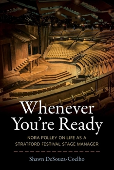 Paperback Whenever You're Ready: Nora Polley on Life as a Stratford Festival Stage Manager Book